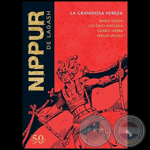 NIPPUR DE LAGASH N° 47 - LA GRANDIOSA HEREJÍA - Guion: ROBIN WOOD - Año 2019 